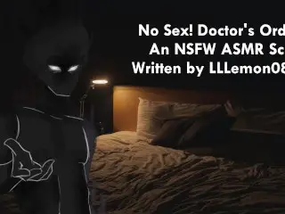 No Sex! Doctor's Orders! an NSFW ASMR Audio Written by LLLemon0813