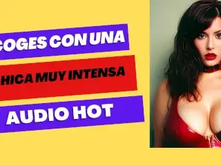 Te Coges a Una Chica Muy Intensa (audio Hot)