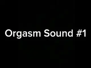 Best Orgasm Sound during Sex