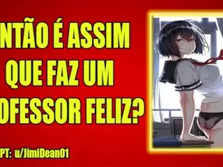 É ASSIM QUE VOCÊ GOSTA PROFESSOR? (AUDIO EROTICO)