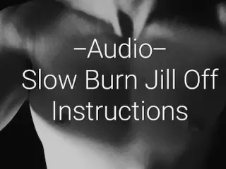 Audio only Slow Burn and Cum Countdown Jill off Instructions (JOI) to use with a Vibrator.