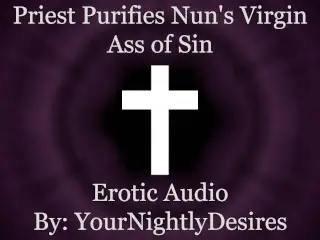 Priest Ravages Ass to Save Nun [rough] [anal] [paddling] (Erotic Audio for Wome)