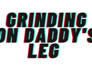 TEASER AUDIO: Grinding on Daddy's Leg [Daddy][M4F]