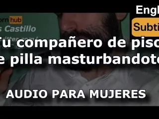 TU Compañero De Piso Te Pilla Pajeandote (Sub EN) - Audio Para MUJERES - Voz De Hombre - ASMR España