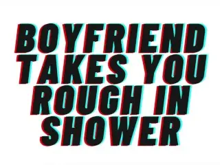 AUDIO PORN: Boyfriend Takes you Rough in Shower [TEASER] [M4F]