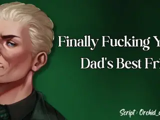 Finally Fucking your Dad's best Friend