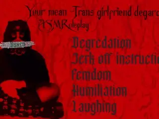 Erotic Audio | your mean Trans Girlfriend Degrades you | Humiliation ASMR | Femdom