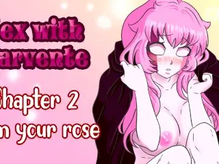 Sex with Sarvente - Chapter 2 - I am your Rose