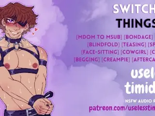 Switching things up [MDom to MSub] [bondage] | Male Moaning | Audio Roleplay for Women [M4F]