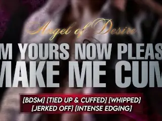 BDSM Edging your TIED UP Crush & Making him MOAN LIKE a WHORE [intense Audio Roleplay for Women]