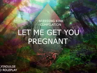 BREEDING KINK/IMPREGENATION/SEEDING YOU (AUDIOROLEPLAY) COMP) DADDY BREEDS YOU, DEEP CREAMPIE, WOMB