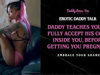 Daddy Talk: Daddy Teaches you to Accept all of his Cock inside you before Breeding you