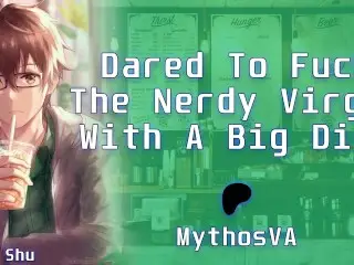 Dared to Fuck the Nerdy Virgin with a Big Dick