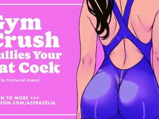 Gym Crush Bullies your Fat Cock and Counts you down to Orgasm (Femdom ASMR) (Audio Roleplay)