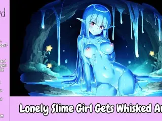 Lonely Slime Girl Gets Whisked away [erotic Audio for Men]