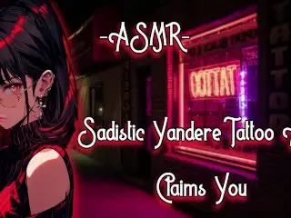 ASMR| Sadistic ♡ Yandere Tattoo Artist Claims you [F4M][Immersive]