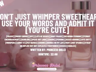 Don't just Whimper Sweetheart; use your Words and Admit it [F4M Audio] [preview]