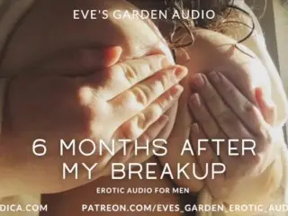 Six Months after my Breakup - Erotic Audio for Men by Eve's Garden