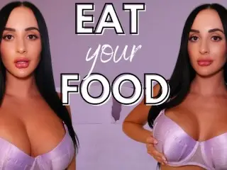 Eat your Food - Femdom CEI JOI