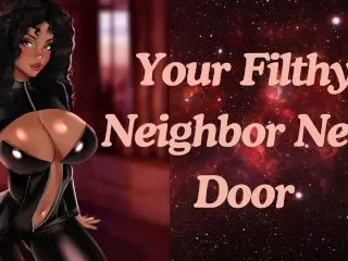 Sucked & Fucked by your Filthy Neighbor