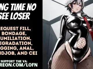 [F4M] Long Time no see Loser [femdom] [anal] [pegging] [CEI] [SPH] [request Fill] [humiliation]