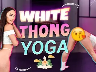 Sexy White Thong Yoga Workout