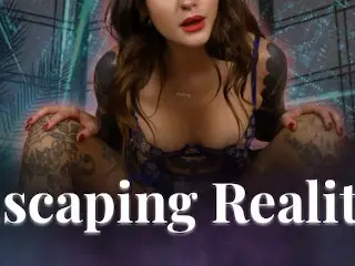 Escaping Reality- Mind Fucking JOI