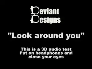 Look around you - a Femdom Themed 3D Audio (Binaural) Test