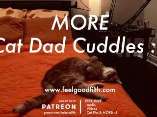 More Cuddles + Purrs W/ your Fave Cat Dad (SFW Audio Roleplay - no Gender)