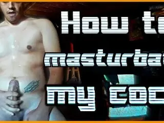 How to Masturbate my Cock - Pornhub Gay