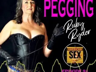 Pegging (Strap-on Anal) - American Sex Podcast