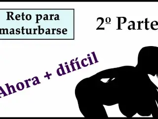 Reto Para Masturbarse / 2º PARTE / ¿llegarás Hasta El Final? Voz Española.