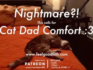 Cat Dad Nightmare Comfort Cuddles + PURRS (SFW Audio Roleplay - no Gender)