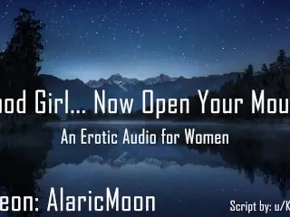 Good Girl... now Open your Mouth [erotic Audio for Women]