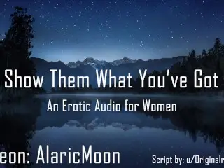 Show them what you've got [erotic Audio for Women]