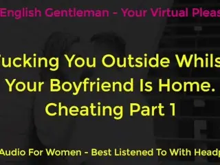 Fucking you outside whilst Boyfriend at Home. Erotic Audio for Women - ASMR