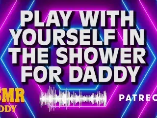 Daddy Watches you with your Pussy in the Shower Instructions - Audio