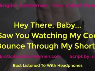 Hey There, Baby... I saw you Watching my Cock Bounce through my Shorts - Erotic Audio for Women ASMR