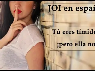 JOI En Español. Eres Tímido... ¡pero Ella No! (Voz Española).