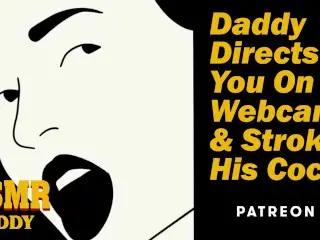 Daddy Directs you on Webcam & Strokes his Cock - Dirty Audio