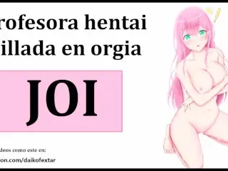 JOI Hentai, Orgia Con La Profesora. Audio Español.