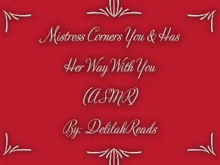 Mistress Corners you & has her way with You- Femdom Erotic Audio for Men (ASMR)(Spanking)(Anal Play)