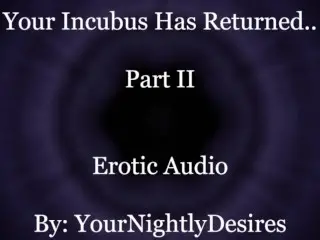 Your Incubus Returns to you (Part 2) [blowjob] [passionate Sex] [aftercare] (Erotic Audio for Women)