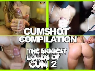 AMATEUR CUMSHOT COMPILATION - THE BIGGEST LOADS OF CUM 2