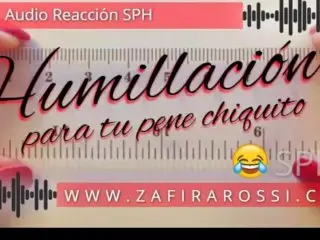 MAS HUMILLACION PARA TU PENE CHIQUITO | SPH EN ESPAÑOL | RISAS , BURLAS [HUMILIATION FETISH]