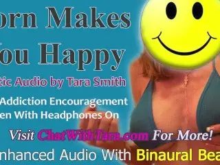 Porn makes you Happy Mesmerizing Audio by Tara Smith Porn Addiction Encouragement Binaural Beats