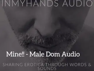 MINE!!! - Dominant Rough Sex - Male Audio