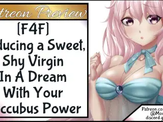 F4F Seducing a Sweet, Shy Virgin in a Dream with your Succubus Powers