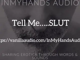 Tell me SLUT - Dom - Rough - Degrading