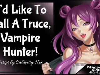 I'd like to Call a Truce, Vampire Hunter!